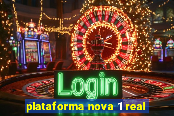 plataforma nova 1 real